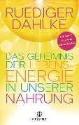 Cover-Bild zum Titel 'Das Geheimnis der Lebensenergie in unserer Nahrung' von 'Ruediger Dahlke'