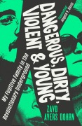 Cover-Bild zum Titel 'Dangerous, Dirty, Violent and Young' von 'Zayd Ayers Dohrn'
