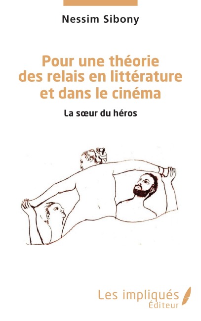 Pour une théorie des relais en littérature et dans le cinéma - Nessim Sibony