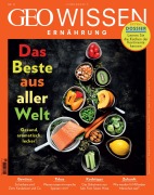 Cover-Bild zum Titel 'GEO Wissen Ernährung 12/22 - Das Beste aus aller Welt' von 'Jens Schröder, Markus Wolff'