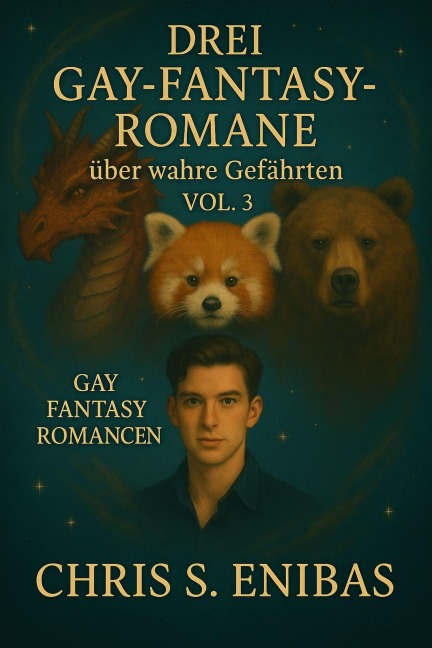 Drei Gay Fantasy Romane über wahre Gefährten Vol. 3 - Chris S. Enibas