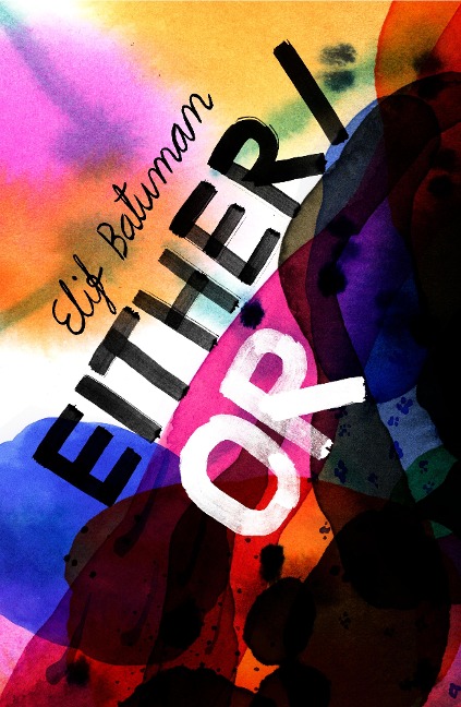 Either/Or - Elif Batuman