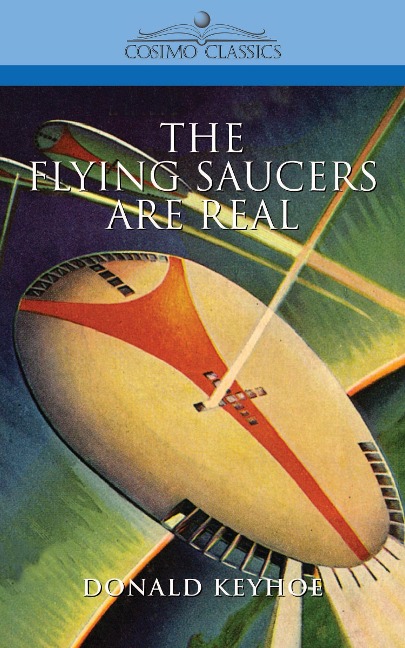 The Flying Saucers Are Real - Donald Keyhoe