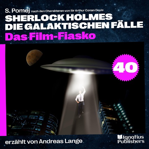 Das Film-Fiasko (Sherlock Holmes - Die galaktischen Fälle, Folge 40) - Arthur Conan Doyle, S. Pomej