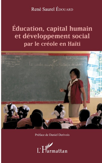 Éducation, capital humain et développement social par le créole en Haïti - René Saurel Édouard