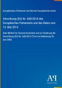 Cover-Bild zum Titel 'Verordnung (EU) Nr. 600/2014 des Europäischen Parlaments und des Rates vom 15. Mai 2014' von 'Europäisches Parlament und Rat der Europäischen Union'