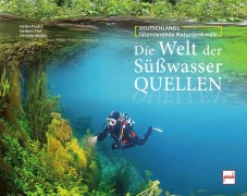 Die Welt der Süßwasserquellen - Herbert Frei, Heiko Pludra, Christin Müller