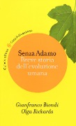 Cover-Bild zum Titel 'Senza Adamo. Breve storia dell'evoluzione umana' von 'Gianfranco Biondi, Olga Rickards'