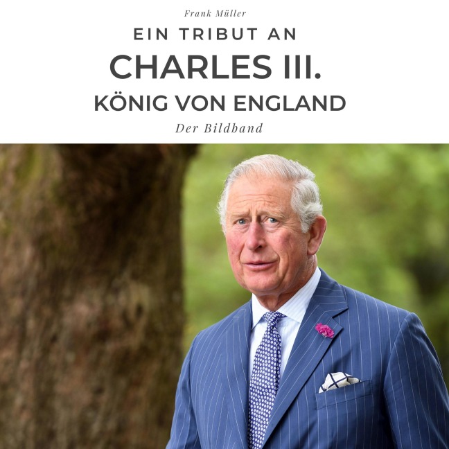 Ein Tribut an Charles III. König von England - Frank Müller