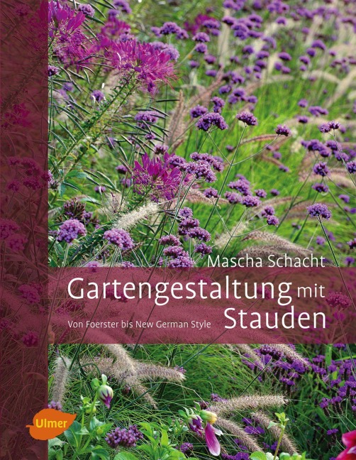 Gartengestaltung mit Stauden - Mascha Schacht