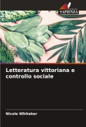 Cover-Bild zum Titel 'Letteratura vittoriana e controllo sociale' von 'Nicole Whitaker'