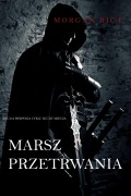Cover-Bild zum Titel 'Marsz Przetrwania: Ksiega 1 Cyklu Rzady Miecza' von 'Morgan Rice'