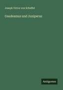 Cover-Bild zum Titel 'Gaudeamus und Juniperus' von 'Joseph Victor Von Scheffel'