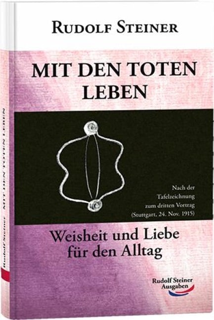 Mit den Toten leben - Rudolf Steiner