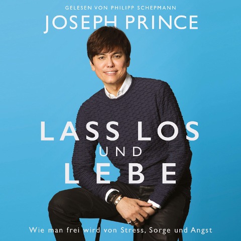 Lass los und lebe - Joseph Prince