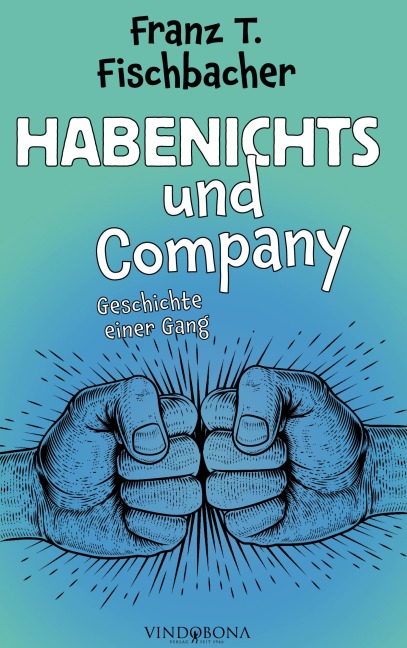 Habenichts und Company - Franz T. Fischbacher