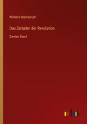 Cover-Bild zum Titel 'Das Zeitalter der Revolution' von 'Wilhelm Wachsmuth'