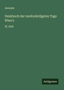 Cover-Bild zum Titel 'Denkbuch der merkwürdigsten Tage Wien's' von 'Anonym'