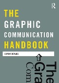 Cover-Bild zum Titel 'The Graphic Communication Handbook' von 'Simon Downs'