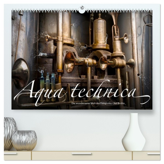 Aqua technica - Die wundersame Welt des Fotografen Olaf Bruhn (hochwertiger Premium Wandkalender 2026 DIN A2 quer), Kunstdruck in Hochglanz - Olaf Bruhn