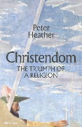 Cover-Bild zum Titel 'Christendom' von 'Peter Heather'
