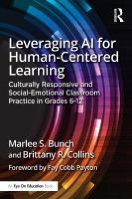 Leveraging AI for Human-Centered Learning - Marlee S. Bunch, Brittany R. Collins