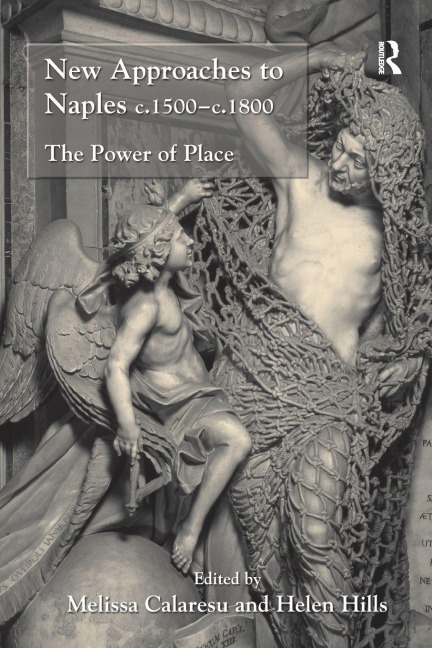 New Approaches to Naples c.1500-c.1800 - Helen Hills