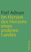 Cover-Bild zum Titel 'Im Herzen des Herzens eines anderen Landes' von 'Etel Adnan'