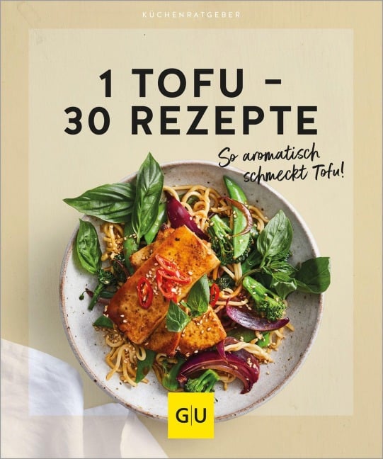 1 Tofu - 30 Rezepte - 