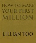 Cover-Bild zum Titel 'How To Make Your First Million' von 'Lillian Too'