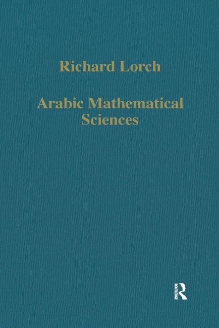 Arabic Mathematical Sciences - Richard Lorch