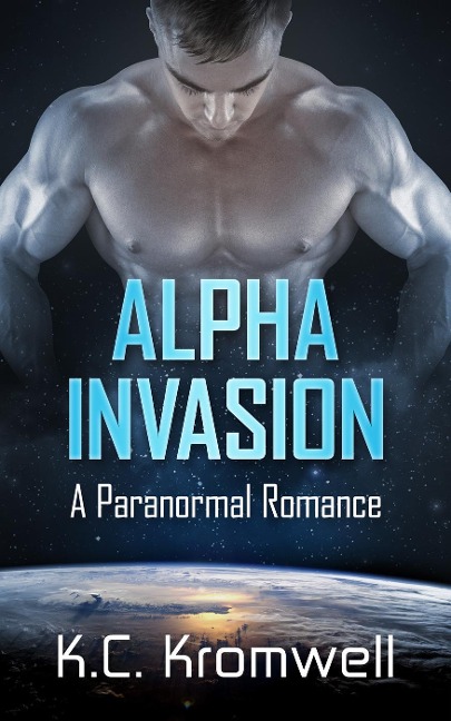 Alpha Invasion (Paranormal Romance, #4) - K. C. Cromwell