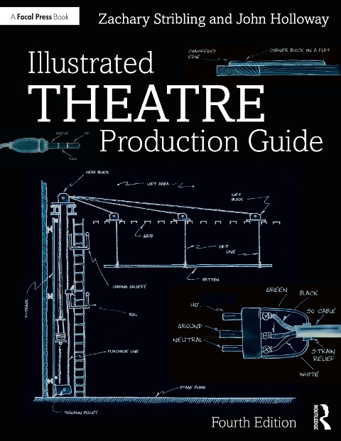 Illustrated Theatre Production Guide - John Holloway, Zachary Stribling