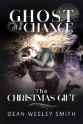 Cover-Bild zum Titel 'The Christmas Gift (Ghost of a Chance, #2)' von 'Dean Wesley Smith'