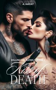 Kiss of Death (Killing Me Slowly Book 1) - A. Hayat