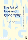 Cover-Bild zum Titel 'The Art of Type and Typography' von 'Mary Jo Krysinski'