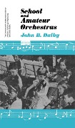 Cover-Bild zum Titel 'School and Amateur Orchestras' von 'John B. Dalby'