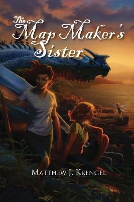 The Map Maker's Sister, Volume 2 - Matthew J Krengel