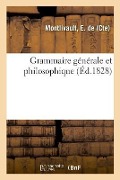 Cover-Bild zum Titel 'Grammaire Générale Et Philosophique' von 'E. de Montlivault'