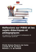 Cover-Bild zum Titel 'Réflexions sur PIBID et les sujets didactiques et pédagogiques' von 'Eleide Daiane Bezerra Da Costa, Luanda M. M. de Paiva, Ronnio L. S. de SOUZA'