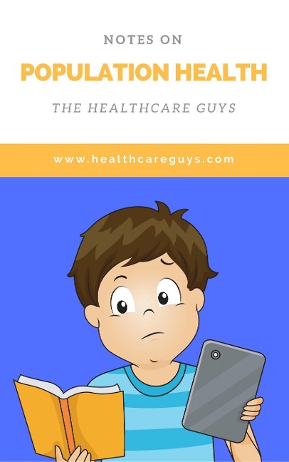 Notes on Population Health (The Healthcare Guys) - The Healthcare Guys