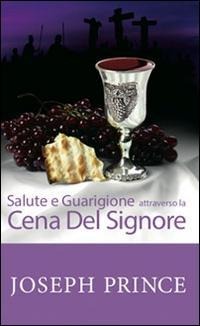 Salute e guarigione attraverso la Cena del Signore - Joseph Prince
