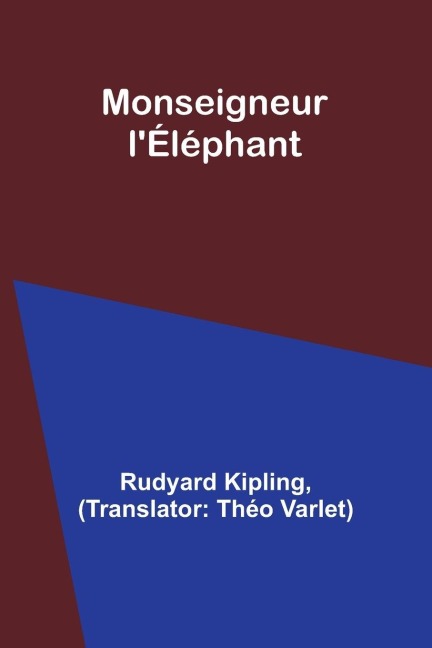 Monseigneur l'Éléphant - Rudyard Kipling
