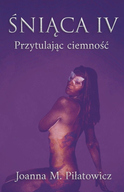 ¿ni¿ca IV - Przytulaj¿c ciemno¿¿ - Joanna M. Pilatowicz