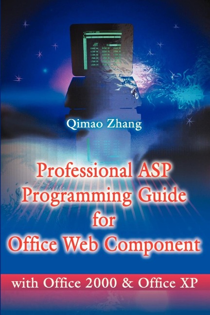 Professional ASP Programming Guide for Office Web Component - Qimao Zhang