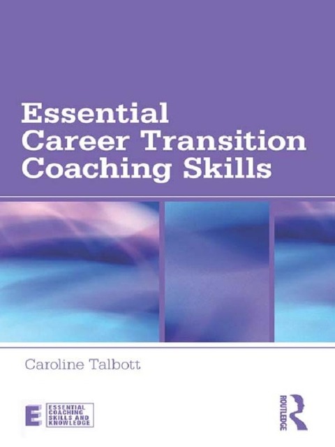 Essential Career Transition Coaching Skills - Caroline Talbott