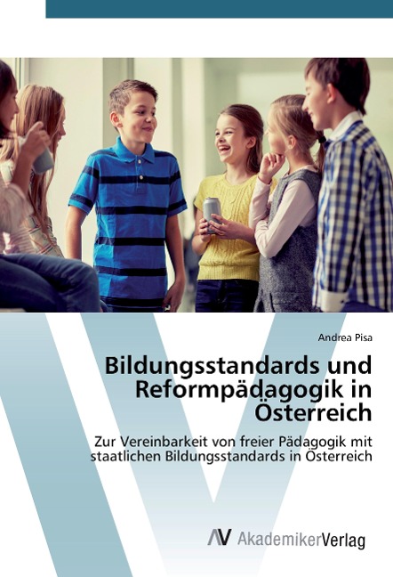 Bildungsstandards und Reformpädagogik in Österreich - Andrea Pisa