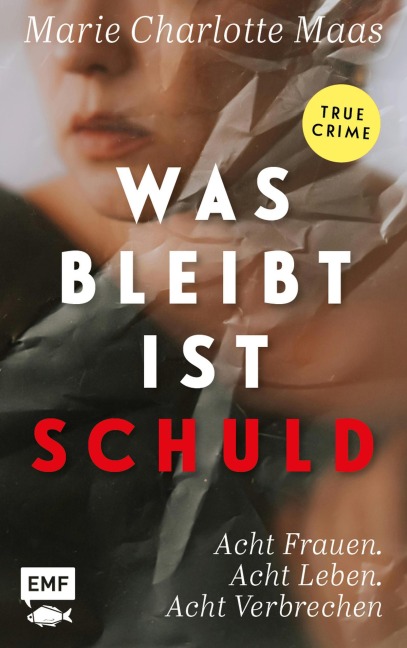 Was bleibt, ist Schuld - Marie Maas