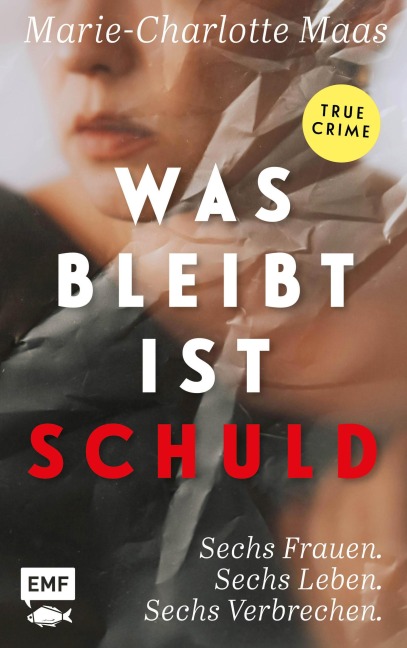 Was bleibt, ist Schuld - Marie Maas