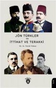 Cover-Bild zum Titel 'Jön Türkler Ve Ittihat Ve Terakki 1860-1926' von 'Faruk Yilmaz'